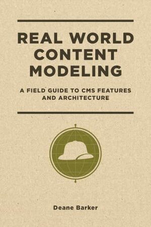 Real World Content Modeling by Deane Barker