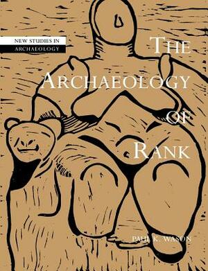The Archaeology of Rank by Paul K. Wason