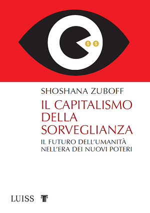 Il capitalismo della sorveglianza. Il futuro dell'umanità nell'era dei nuovi poteri by Shoshana Zuboff
