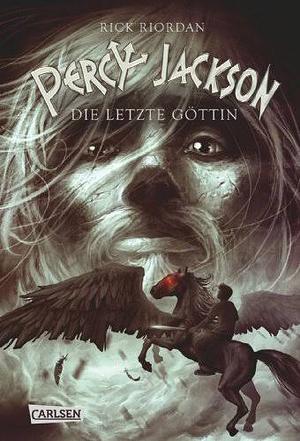 Die letzte Göttin by Rick Riordan