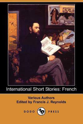 International Short Stories: French (Dodo Press) by Victor Hugo, Émile Zola, Imile Zola