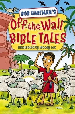Off-The-Wall Bible Tales by Bob Hartman