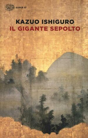 Il gigante sepolto by Kazuo Ishiguro