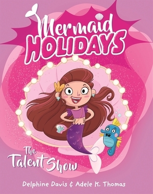 The Talent Show, Volume 1 by Delphine Davis