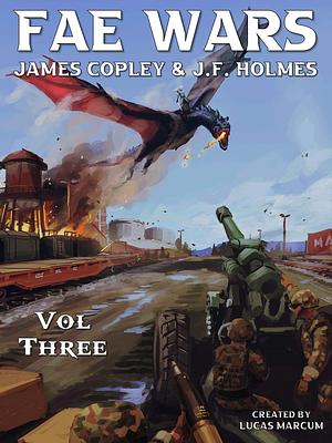 The Fae Wars: Futures Past by Lucas Marcum, J.F. Holmes, James Copley, James Copley