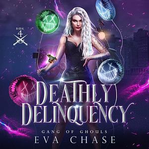 Deathly Delinquency by Eva Chase