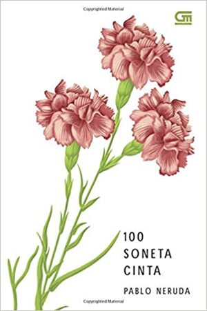 100 Soneta Cinta by Pablo Neruda