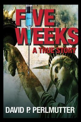 Five Weeks by David P. Perlmutter