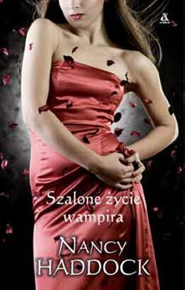 Szalone Życie Wampira by Nancy Haddock