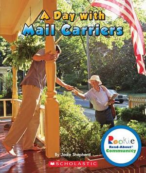 A Day with Mail Carriers by Jodie Shepherd