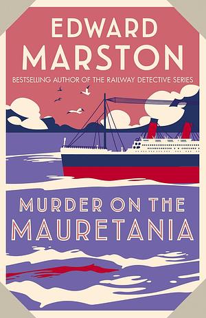 Murder on the Mauretania by Edward Marston
