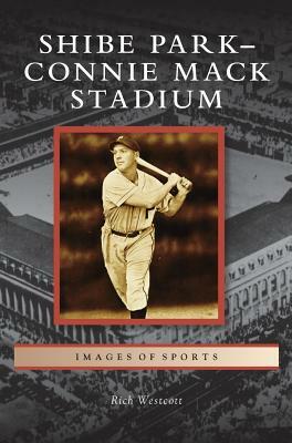 Shibe Park-Connie Mack Stadium by Rich Westcott