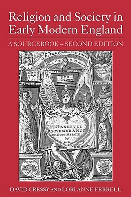 Religion and Society in Early Modern England: A Sourcebook by 