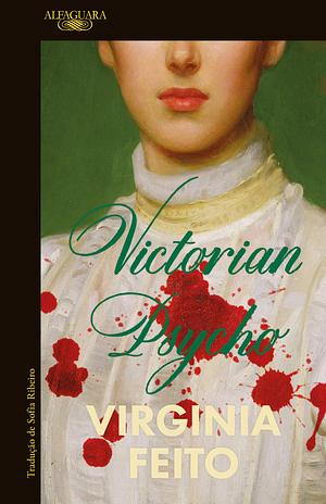 Victorian Psycho by Virginia Feito