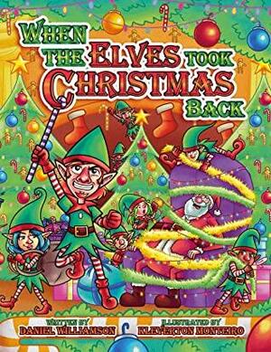 When the Elves took Christmas Back by Daniel Williamson