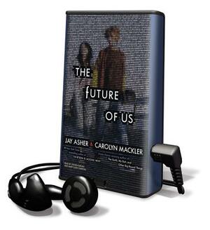 The Future of Us by Jay Asher, Carolyn Mackler