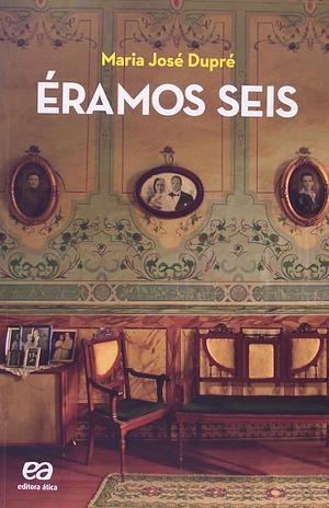 Éramos Seis by Maria José Dupré