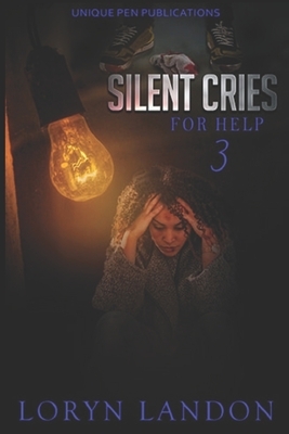 Silent Cries for Help 3: The Finale by Loryn Landon