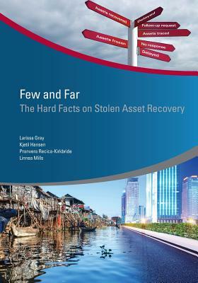 Few and Far: The Hard Facts on Stolen Asset Recovery by Larissa Gray, Pranvera Recica-Kirkbride, Kjetil Hansen