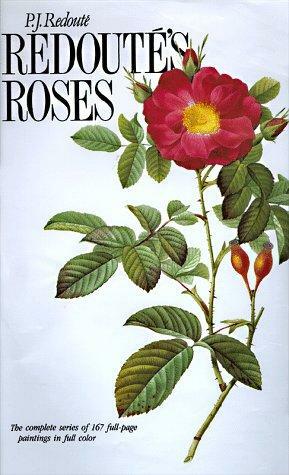 Redoute Roses by P.J. Redouet, Pierre-Joseph Redouté