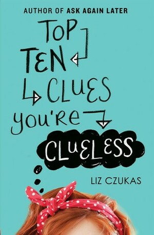 Top Ten Clues You're Clueless by Liz Czukas