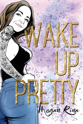 Wake Up Pretty: Rising Above Beauty Industry Drama by Megan Rina