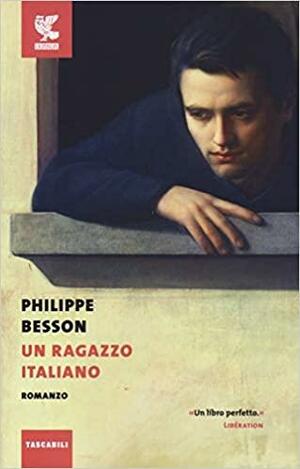 Un ragazzo italiano by Philippe Besson