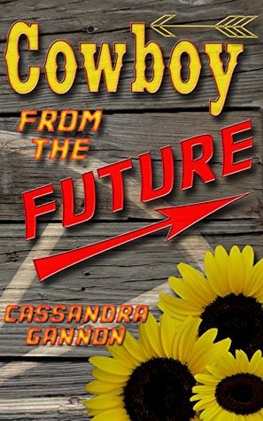 Cowboy from the Future by Cassandra Gannon