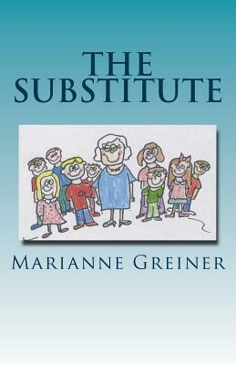 The Substitute by Marianne Greiner