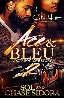 Ace and Bleu 2: A Dope Boy Love Story by Sol