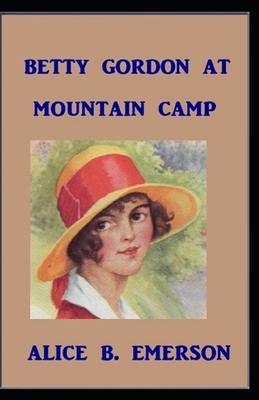 Betty Gordon at Mountain Camp illustrated by Alice B. Emerson