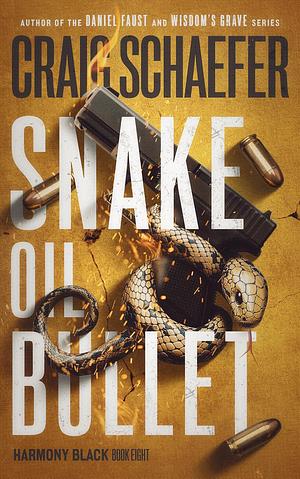 Snake Oil Bullet by Craig Schaefer