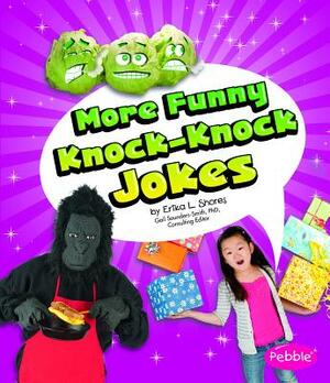 More Funny Knock-Knock Jokes by Erika L. Shores