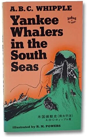 Yankee Whalers in the South Seas by A.B.C. Whipple