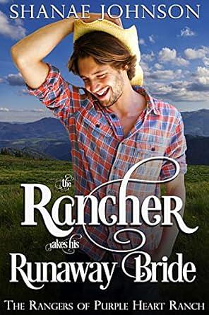 The Rancher takes his Runaway Bride by Shanae Johnson