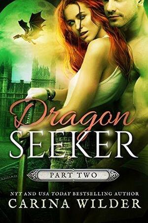 Dragon Seeker, Part 2 by Carina Wilder