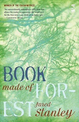 Book Made of Forest by Jared Stanley