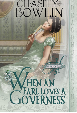 When an Earl Loves a Governess by Chasity Bowlin