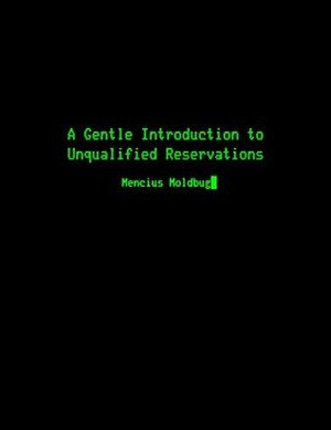 A Gentle Introduction to Unqualified Reservations by Mencius Moldbug