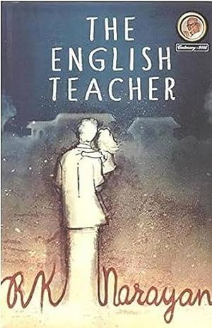 The English Teacher by R.K. Narayan