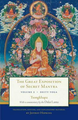 The Great Exposition of Secret Mantra, Volume Two: Deity Yoga by Tsongkhapa, Dalai Lama XIV