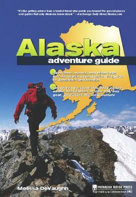 Alaska Adventure Guide by Melissa Devaughn