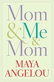 Mama, ja i mama by Maya Angelou