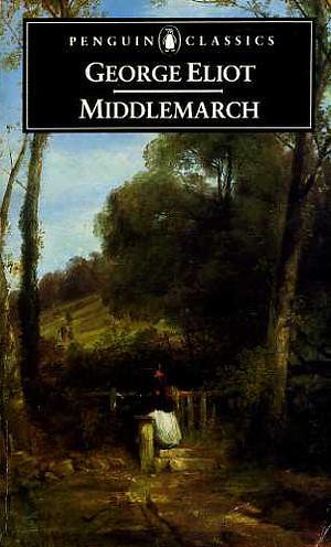 MIDDLE MARCH: Annotated by George Eliot