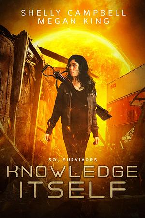 Knowledge Itself by Megan King, Shelly Campbell, Shelly Campbell