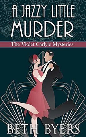 A Jazzy Little Murder by Beth Byers