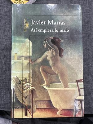 Así empieza lo malo by Javier Marías