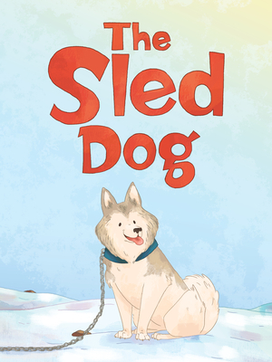 The Sled Dog: English Edition by 