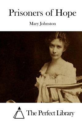 Prisoners of Hope by Mary Johnston