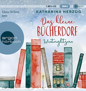 Das kleine Bücherdorf: Winterglitzern by Katharina Herzog